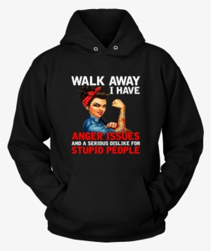 Walk Away I Have Anger Issue And A Serious Dislike - Principal Hoodie. Perfect Gift For Your Dad, Mom, Boyfriend,