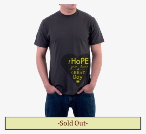 Image Of "i Hope You Have A Great Day" - Aron Ra T Shirt