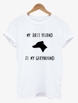 Greyhound Best Friend T-shirt In White - Mrs Butler T-shirt