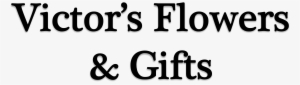 Victor's Flowers & Gifts - Victor's Flowers & Gifts