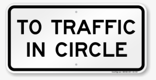 Zoom, Price, Buy - Traffic In Roundabout Sign
