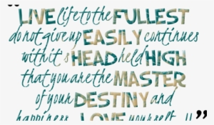 Life Quotes Live Life To The Fullest Do Not Give Up - Calligraphy