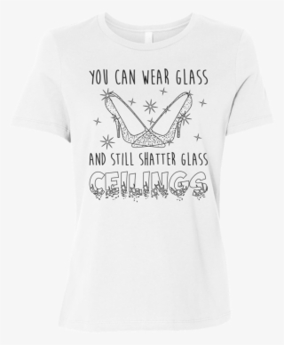 Glass Slippers Shatter Glass Ceilings - Wear The Glass Slippers When You Can Shatter The Glass