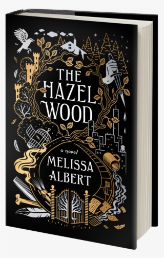 The Hazel Wood By Melissa Albert - Hazel Wood: A Novel