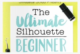 The Ultimate Silhouette Guide Book Series Teaches How - Silhouette America The Ultimate Silhouette Beginner