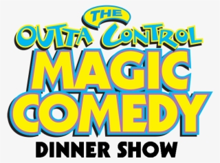 Outta Control Dinner Show - Outta Control Magic Comedy Dinner Show