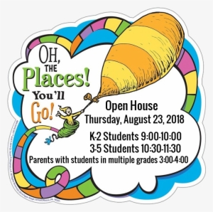 Open House Date And Times - Dr Seuss Oh The Places You Ll Go Images