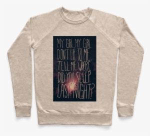 Where Did You Sleep Last Night Pullover - Succulent T Shirts