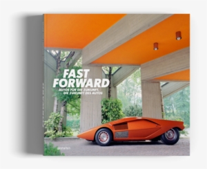 Fast Forward Autos Für Die Zukunft, Die Zukunft Des - Fast Forward: The Cars Of The Future,