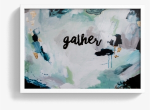 "gather" Print - Picture Frame