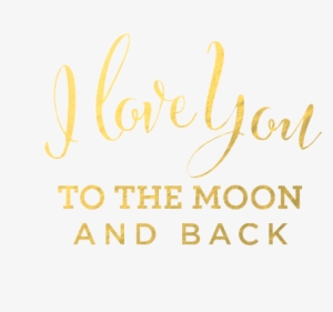 I Love You To The Moon And Back Png Download Image - Project Nursery I Love You Paper Print