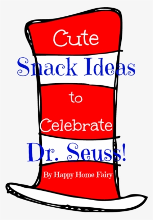 Cute Snack Ideas To Celebrate Dr - Dr Seuss Snack Ideas