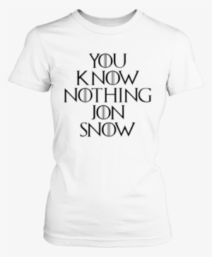 You Know Nothing Jon Snow T-shirt - Misophonia Shirt