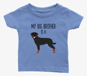 My Big Brother Is A Rottweiler Baby T-shirt, Funny - My Big Brother Is A Rottweiler