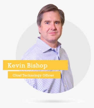 Kevin Bishop Leads Our Technology Team And Is Responsible - Kevin Bishop