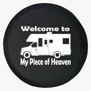 Welcome To My Piece Of Heaven Motorhome Rv Camping