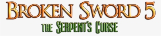 Broken Sword - Broken Sword 5 The Serpent's Curse Switch