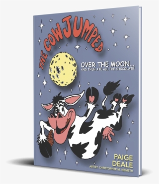 Cow Jumped Over The Moon And Then Ate All The Chocolate