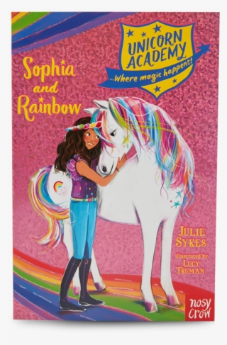 Sophia & Rainbow - Unicorn Academy #1: Sophia And Rainbow