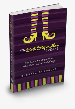Ess 3d Updated Smaller Copy - Evil Stepmother Speaks: A Guide For Stepfamilies Who