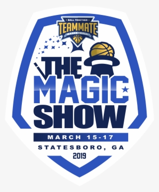 The Magic Show March 15-17 / Statesboro, Ga Georgia - Teammate Basketball Pres. The Magic Show