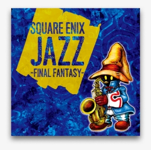 Final Fantasy Jazz Cd To Release November 22nd - Square Enix Jazz - Final Fantasy