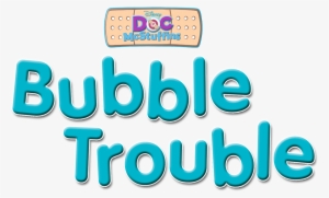 Bubble Trouble - Doc Mcstuffins