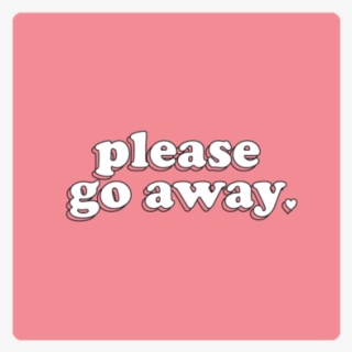 Please Go Away Sticker - Sticker
