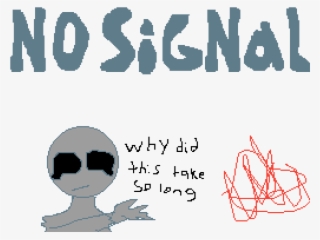 No Signal Wiiiip - Calligraphy