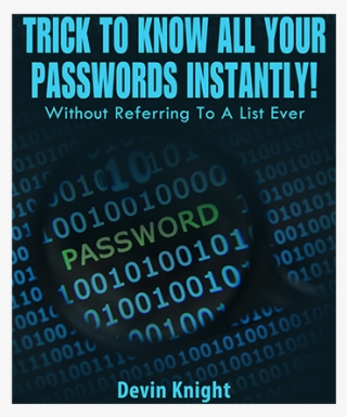 Trick To Know All Your Passwords Instantly By Devin - Password