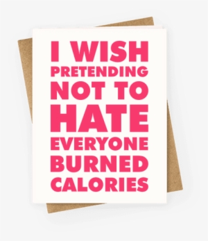 I Wish Pretending Not To Hate Everyone Burned Calories - Dogs