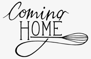 Coming Homecoming Home Personal Chef Services - Coming Home Clip Art