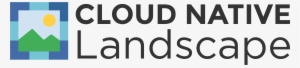 Cloud Native Landscape - Cloud Native Computing Foundation