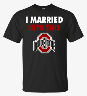 Ohio State Buckeyes T Shirts I Married Into This Hoodies