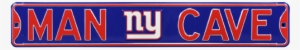 New York Giants “man Cave” Authentic Street Sign - Wall Sign: Man Cave Ny Giants Steel Sign, 6x36in.