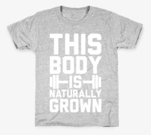 This Body Is Naturally Grown Kids T-shirt
