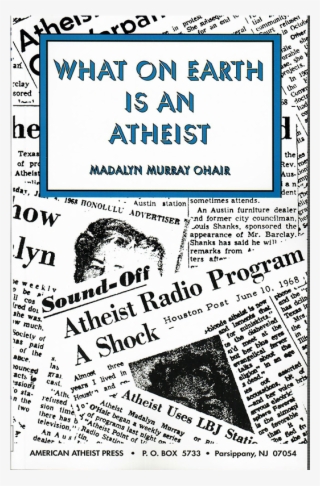 What On Earth Is An Atheist