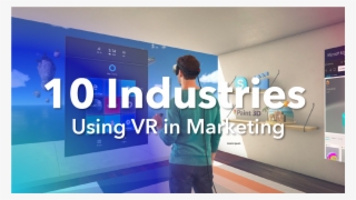 10 Industries Using Vr In Marketing Strategies