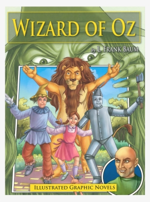 Wizard Of Oz Puts A Modern Spin On A Beloved Story - Wizard Of Oz: Illustrated Graphic Novels [book]