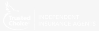 Trusted Choice® Independent Insurance Agent