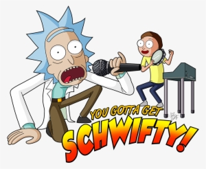 Rick And Morty Clipart Schwifty - You Gotta Get Schwifty Shirt