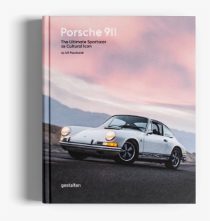 Porsche 911: The Ultimate Sportscar As Cultural Icon