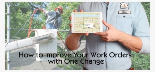 How To Improve Your Work Orders