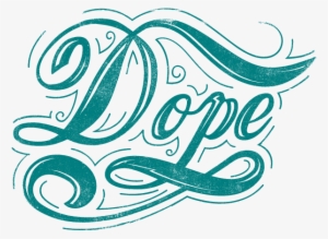 Dope - Calligraphy