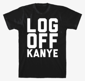 Log Off Kanye Parody White Print Mens T-shirt - Sorry I M Late I Didn T Want