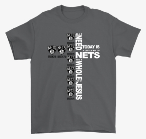Nba All I Need Today Is A Little Bit Of Brooklyn Nets - Shirt