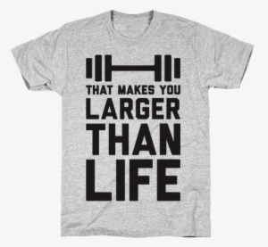 Larger Than Life T-shirt - May Be Late All The Time (but At Least I'm Fashionable