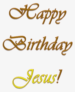 Happy Birthday Jesus - Happy Birthday Jesus Png
