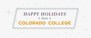Happy Holidays From Colorado College - Body Of Knowledge