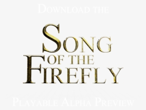 Download The Song Of The Firefly Playable Alpha Below - Calligraphy
